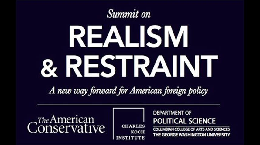 Summit on Realism & Restraint: A New Way Forward for American Foreign Policy